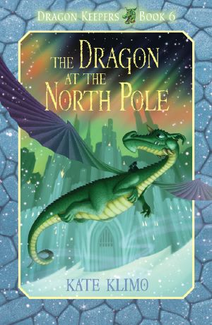 [Dragon Keepers 06] • The Dragon at the North Pole